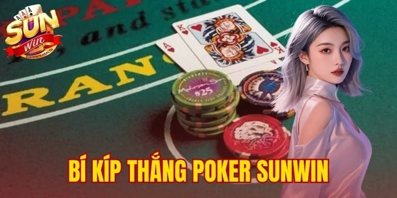bí kíp thắng Poker SUNWIN