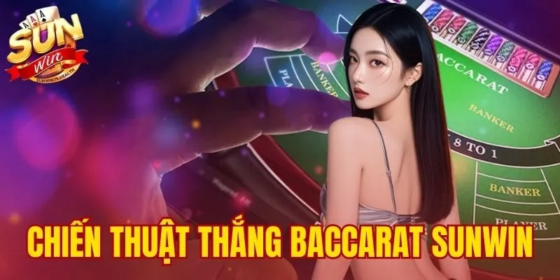 chiến thuật thắng Baccarat SUNWIN